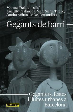 GEGANTS DE BARRI (CAT) | 9788419719522 | ANITUA, SANDRA / CASTAÑEDA MAYURI, ANALELLY / DELGADO, MANUEL / FERNANDINO HERNÁNDEZ, MIKEL / SIERRA | Llibreria Aqualata | Comprar libros en catalán y castellano online | Comprar libros Igualada