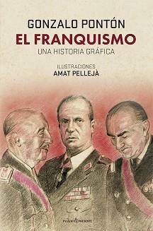 FRANQUISMO, EL. UNA HISTORIA GRÁFICA | 9788412595444 | PONTÓN GÓMEZ, GONZALO / PELLEJÀ PEDROL, AMAT | Llibreria Aqualata | Comprar libros en catalán y castellano online | Comprar libros Igualada