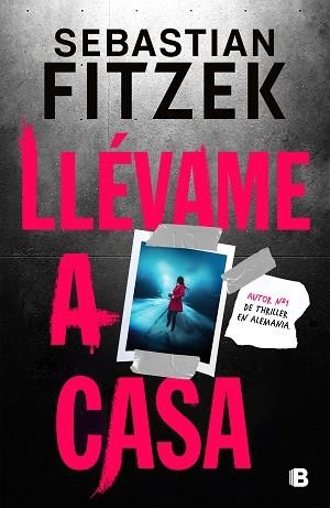LLÉVAME A CASA | 9788466674317 | FITZEK, SEBASTIAN | Llibreria Aqualata | Comprar libros en catalán y castellano online | Comprar libros Igualada
