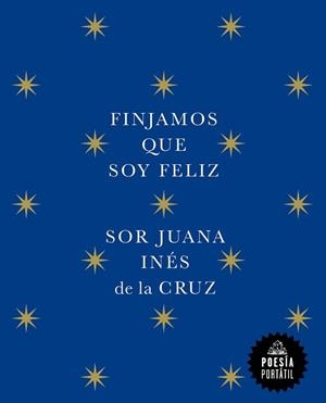 FINJAMOS QUE SOY FELIZ | 9788439742609 | DE LA CRUZ, JUANA INÉS | Llibreria Aqualata | Comprar llibres en català i castellà online | Comprar llibres Igualada