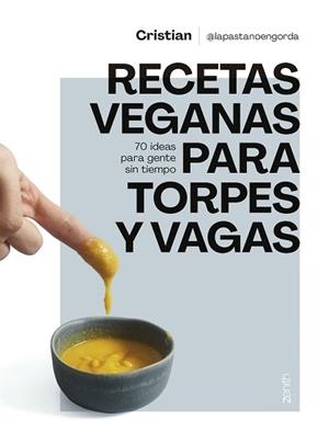 RECETAS VEGANAS PARA TORPES Y VAGAS | 9788408275688 | CRISTIAN @LAPASTANOENGORDA | Llibreria Aqualata | Comprar llibres en català i castellà online | Comprar llibres Igualada