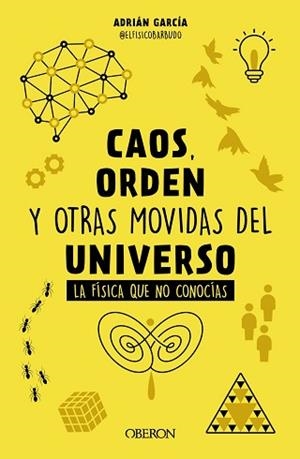 CAOS, ORDEN Y OTRAS MOVIDAS DEL UNIVERSO | 9788441548428 | GARCÍA,  ADRIÁN (@ELFÍSICOBARBUDO) | Llibreria Aqualata | Comprar libros en catalán y castellano online | Comprar libros Igualada