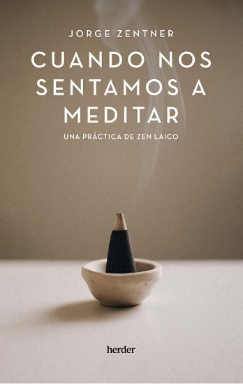 CUANDO NOS SENTAMOS A MEDITAR | 9788425450600 | ZENTNER, JORGE | Llibreria Aqualata | Comprar libros en catalán y castellano online | Comprar libros Igualada