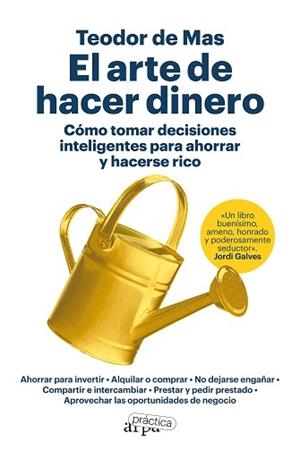 ARTE DE HACER DINERO, EL. CÓMO TOMAR DECISIONES INTELIGENTES PARA AHORRAR Y HACER | 9788419662200 | DE MAS, TEODOR | Llibreria Aqualata | Comprar libros en catalán y castellano online | Comprar libros Igualada