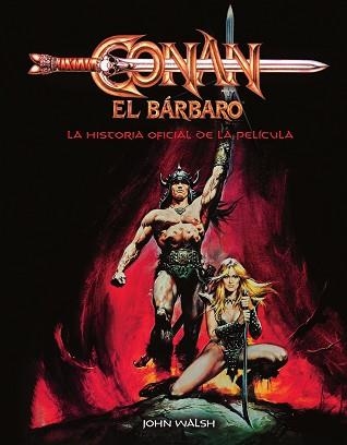CONAN EL BARBARO: LA HISTORIA OFICIAL DE LA PELICULA | 9788467964325 | WALSH, JOHN | Llibreria Aqualata | Comprar libros en catalán y castellano online | Comprar libros Igualada