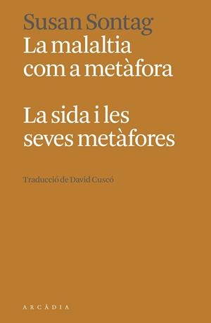 MALALTIA COM A METÀFORA, LA. LA SIDA I LES SEVES METÀFORES | 9788412667363 | SONTAG, SUSAN | Llibreria Aqualata | Comprar llibres en català i castellà online | Comprar llibres Igualada