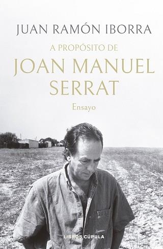A PROPÓSITO DE JOAN MANUEL SERRAT | 9788448035945 | IBORRA, JUAN RAMÓN | Llibreria Aqualata | Comprar libros en catalán y castellano online | Comprar libros Igualada