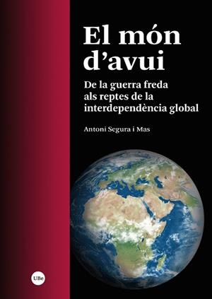 MÓN D’AVUI, EL | 9788491688273 | SEGURA I MAS, ANTONI | Llibreria Aqualata | Comprar llibres en català i castellà online | Comprar llibres Igualada