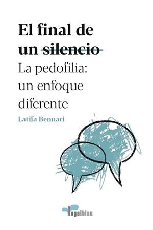 FINAL DE UN SILENCIO LA PEDOFILIA, EL. UN ENFOQUE DIFERENTE | 9788409238569 | BENNARI, LATIFA | Llibreria Aqualata | Comprar libros en catalán y castellano online | Comprar libros Igualada