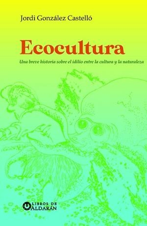 ECOCULTURA | 9788412646115 | GONZÁLEZ CASTELLÓ, JORDI | Llibreria Aqualata | Comprar llibres en català i castellà online | Comprar llibres Igualada
