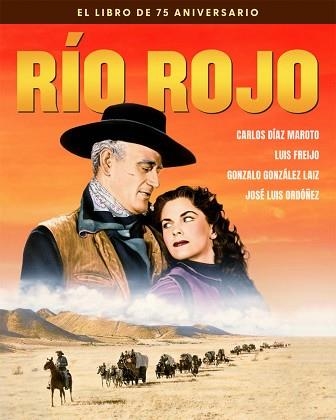 RÍO ROJO. EL LIBRO DEL 75 ANIVERSARIO | 9788418181634 | DÍAZ MAROTO, CARLOS / FREIJO, LUIS / GONZÁLEZ LAIZ, GONZALO / ORDÓÑEZ, JOSE LUIS | Llibreria Aqualata | Comprar libros en catalán y castellano online | Comprar libros Igualada