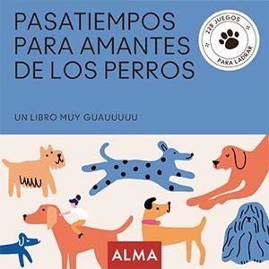 PASATIEMPOS PARA AMANTES DE LOS PERROS | 9788418933837 | SESÉ, MIQUEL / CASASÍN, ALBERT | Llibreria Aqualata | Comprar llibres en català i castellà online | Comprar llibres Igualada