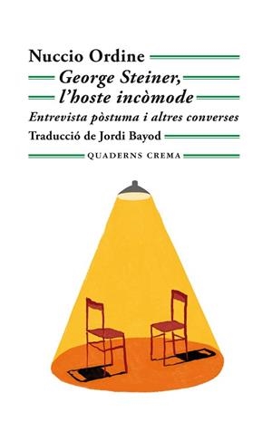 GEORGE STEINER, L'HOSTE INCÒMODE | 9788477276760 | ORDINE, NUCCIO | Llibreria Aqualata | Comprar libros en catalán y castellano online | Comprar libros Igualada