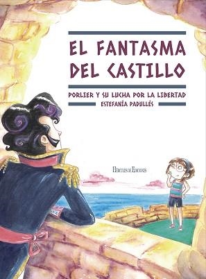 FANTASMA DEL CASTILLO. PORLIER Y SU LUCHA POR LA LIBERTAD, EL | 9788419754158 | PADULLÉS, ESTEFANÍA | Llibreria Aqualata | Comprar libros en catalán y castellano online | Comprar libros Igualada