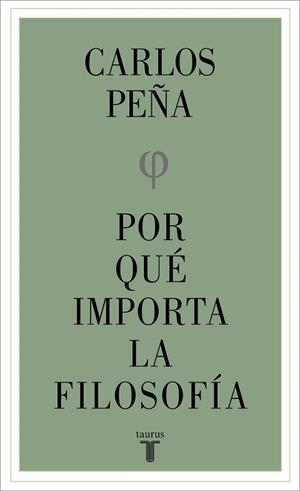 POR QUÉ IMPORTA LA FILOSOFÍA | 9788430626861 | PEÑA, CARLOS | Llibreria Aqualata | Comprar llibres en català i castellà online | Comprar llibres Igualada