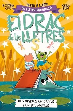 DRAC DE LES LLETRES 4, EL. DOS GRIPAUS, UN DRACÀS I UN SOL MATALÀS | 9788448866006 | ORO, BEGOÑA | Llibreria Aqualata | Comprar libros en catalán y castellano online | Comprar libros Igualada