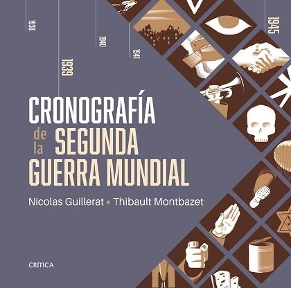 CRONOGRAFÍA DE LA SEGUNDA GUERRA MUNDIAL | 9788491995807 | GUILLERAT, NICOLAS / MONTBAZET, THIBAULT | Llibreria Aqualata | Comprar libros en catalán y castellano online | Comprar libros Igualada