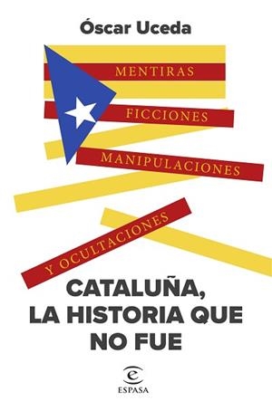 CATALUÑA, LA HISTORIA QUE NO FUE | 9788467071184 | UCEDA MÁRQUEZ, ÓSCAR | Llibreria Aqualata | Comprar llibres en català i castellà online | Comprar llibres Igualada