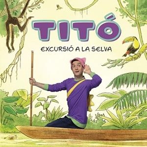 TITÓ. EXCURSIÓ A LA SELVA | 9788413896212 | JIMÉNEZ CARBÓ, CRISTINA/AMATE, KIM | Llibreria Aqualata | Comprar libros en catalán y castellano online | Comprar libros Igualada