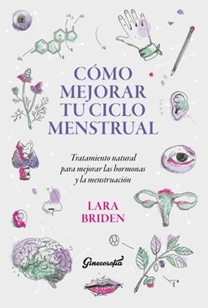 CÓMO MEJORAR TU CICLO MENSTRUAL | 9789566052012 | BRIDEN, LARA | Llibreria Aqualata | Comprar libros en catalán y castellano online | Comprar libros Igualada