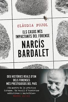 CASOS MÉS IMPACTANTS DEL FORENSE NARCÍS BARDALET, ELS | 9788411730327 | PUJOL, CLÀUDIA / BARDALET, NARCÍS | Llibreria Aqualata | Comprar llibres en català i castellà online | Comprar llibres Igualada
