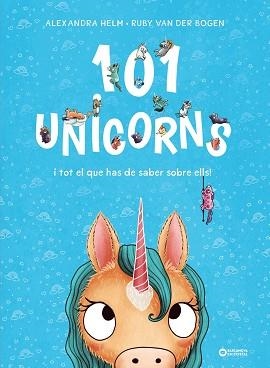101 UNICORNS I TOT EL QUE HAS DE SABER SOBRE ELLS | 9788448959524 | VAN DER BOGEN, RUBY | Llibreria Aqualata | Comprar libros en catalán y castellano online | Comprar libros Igualada