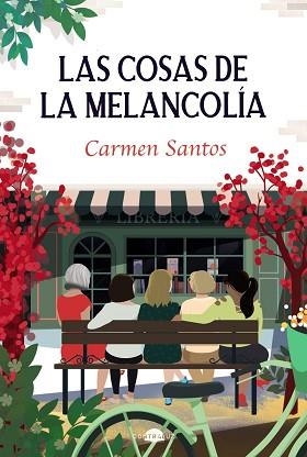 COSAS DE LA MELANCOLÍA, LAS | 9788418945786 | SANTOS, CARMEN | Llibreria Aqualata | Comprar llibres en català i castellà online | Comprar llibres Igualada