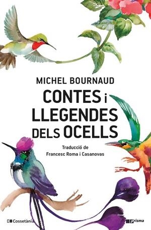 CONTES I LLEGENDES DELS OCELLS | 9788413563039 | BOURNAUD, MICHEL | Llibreria Aqualata | Comprar libros en catalán y castellano online | Comprar libros Igualada