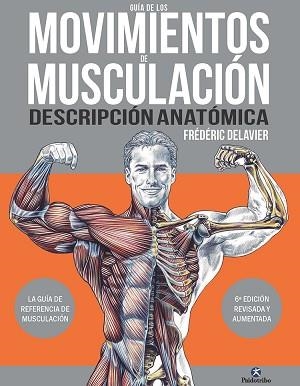 GUÍA DE LOS MOVIMIENTOS DE MUSCULACIÓN. DESCRIPCIÓN ANATÓMICA | 9788419824035 | DELAVIER, FRÉDÉRIC | Llibreria Aqualata | Comprar libros en catalán y castellano online | Comprar libros Igualada