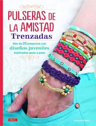 PULSERAS DE LA AMISTAD TRENZADAS | 9788498744699 | MCNEILL, SUZANNE | Llibreria Aqualata | Comprar libros en catalán y castellano online | Comprar libros Igualada