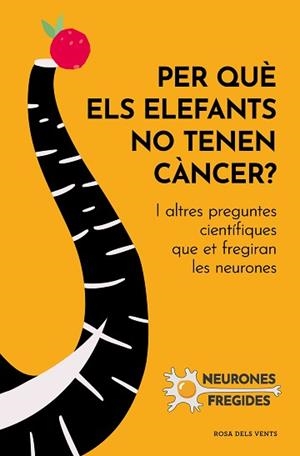 PER QUÈ ELS ELEFANTS NO TENEN CÀNCER? | 9788419259585 | NEURONES FREGIDES | Llibreria Aqualata | Comprar llibres en català i castellà online | Comprar llibres Igualada