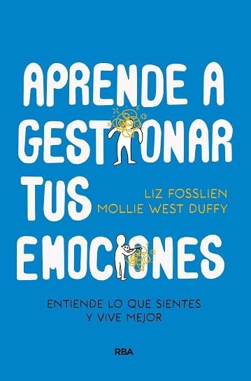 APRENDE A GESTIONAR TUS EMOCIONES | 9788411321150 | FOSSLIEN, LIZ / DUFFY, MOLLIE WEST | Llibreria Aqualata | Comprar libros en catalán y castellano online | Comprar libros Igualada
