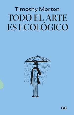 TODO EL ARTE ES ECOLÓGICO | 9788425234552 | MORTON, TIMOTHY | Llibreria Aqualata | Comprar libros en catalán y castellano online | Comprar libros Igualada