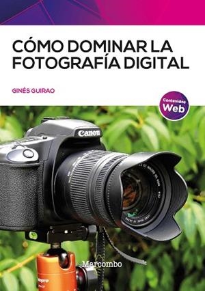 CÓMO DOMINAR LA FOTOGRAFÍA DIGITAL | 9788426736703 | GUIRAO, GINÉS | Llibreria Aqualata | Comprar llibres en català i castellà online | Comprar llibres Igualada