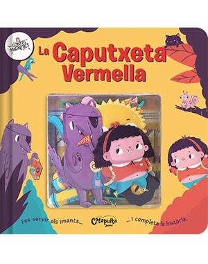 CONTES MAGNÈTICS. LA CAPUTXETA VERMELLA | 9788412638981 | ELS EDITORS DE CATAPULTA | Llibreria Aqualata | Comprar libros en catalán y castellano online | Comprar libros Igualada