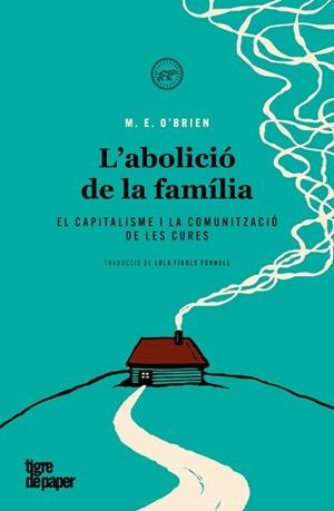 ABOLICIÓ DE LA FAMÍLIA, L' | 9788418705632 | O'BRIEN, M. E. | Llibreria Aqualata | Comprar libros en catalán y castellano online | Comprar libros Igualada