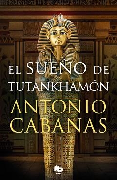 SUEÑO DE TUTANKHAMÓN, EL | 9788413146232 | CABANAS, ANTONIO | Llibreria Aqualata | Comprar llibres en català i castellà online | Comprar llibres Igualada
