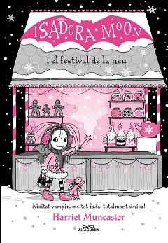 ISADORA MOON I EL FESTIVAL DE LA NEU, LA (GRANS HISTÒRIES DE LA ISADORA MOON 6) | 9788419366238 | MUNCASTER, HARRIET | Llibreria Aqualata | Comprar libros en catalán y castellano online | Comprar libros Igualada