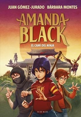 AMANDA BLACK 9. EL CAMÍ DEL NINJA | 9788419378316 | GÓMEZ-JURADO, JUAN / MONTES, BÁRBARA | Llibreria Aqualata | Comprar llibres en català i castellà online | Comprar llibres Igualada