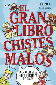 GRAN LIBRO DE LOS CHISTES MALOS, EL | 9788419650450 | CLUA, PAU / LÓPEZ, ÀLEX | Llibreria Aqualata | Comprar libros en catalán y castellano online | Comprar libros Igualada