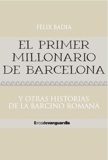 PRIMER MILLONARIO DE BARCELONA, EL | 9788418604324 | BADIA LLORENS, FÈLIX | Llibreria Aqualata | Comprar libros en catalán y castellano online | Comprar libros Igualada