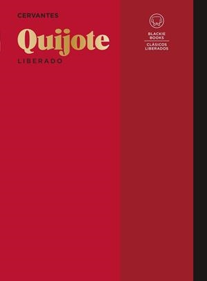 QUIJOTE LIBERADO | 9788419654328 | DE CERVANTES, MIGUEL | Llibreria Aqualata | Comprar libros en catalán y castellano online | Comprar libros Igualada