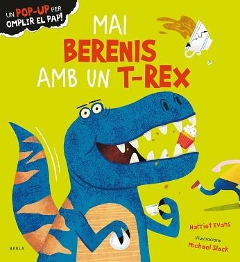 MAI BERENIS AMB UN T-REX | 9788447950683 | EVANS, HARRIET | Llibreria Aqualata | Comprar libros en catalán y castellano online | Comprar libros Igualada
