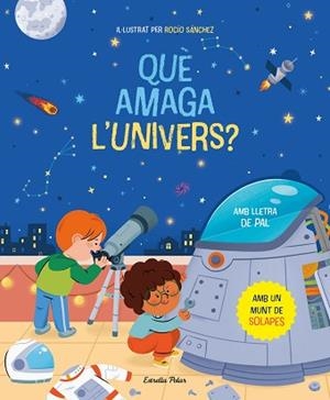 QUÈ AMAGA L'UNIVERS? LLIBRE AMB SOLAPES | 9788413894669 | SÁNCHEZ, ROCÍO | Llibreria Aqualata | Comprar libros en catalán y castellano online | Comprar libros Igualada