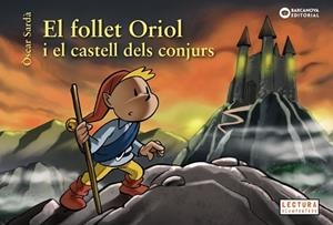 FOLLET ORIOL I EL CASTELL DELS CONJURS, EL | 9788448946531 | SARDÀ, ÒSCAR | Llibreria Aqualata | Comprar libros en catalán y castellano online | Comprar libros Igualada
