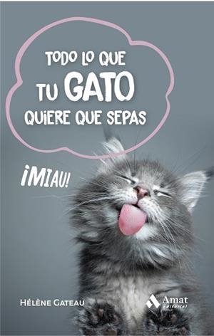 TODO LO QUE TU GATO QUIERE QUE SEPAS | 9788419341860 | GATEAU, HÉLÈNE | Llibreria Aqualata | Comprar libros en catalán y castellano online | Comprar libros Igualada