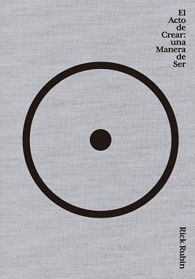 ACTO DE CREAR, EL | 9788411191067 | RUBIN, RICK | Llibreria Aqualata | Comprar libros en catalán y castellano online | Comprar libros Igualada