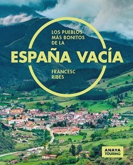 PUEBLOS MÁS BONITOS DE LA ESPAÑA VACÍA, LOS | 9788491586692 | RIBES GEGÚNDEZ, FRANCESC | Llibreria Aqualata | Comprar libros en catalán y castellano online | Comprar libros Igualada