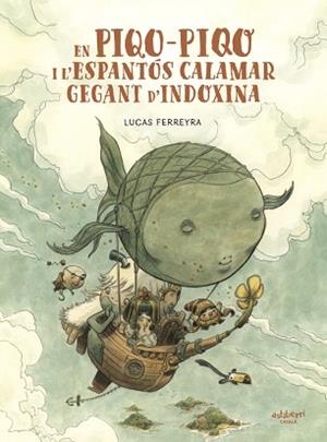 EN PIQO-PIQO I L’ESPANTÓS CALAMAR GEGANT D’INDOXINA | 9788418909825 | FERREYRA, LUCAS | Llibreria Aqualata | Comprar libros en catalán y castellano online | Comprar libros Igualada