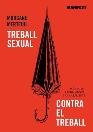 TREBALL SEXUAL CONTRA EL TREBALL | 9788419719034 | MERTEUIL, MORGANE | Llibreria Aqualata | Comprar llibres en català i castellà online | Comprar llibres Igualada